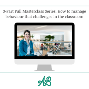 Behaviour Boost 2026: Masterclass Series on How to Manage Behaviour that Challenges in the Classroom + the Mini 6-part CPD How to work with students with challenging behaviour FREE